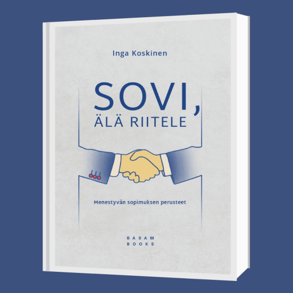 Inga Koskisen kovakantinen kirja Sovi, älä riitele - Menestyvän sopimuksen perusteet, jonka kannessa kättelevät kädet